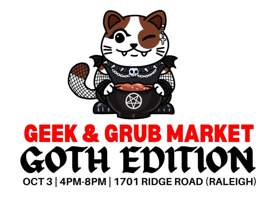 OCT 3 - Raleigh - Geek &amp; Grub has monthly themed markets with FREE admission and events. This one is for us spooky peeps, but check out their other themes throughout the year!